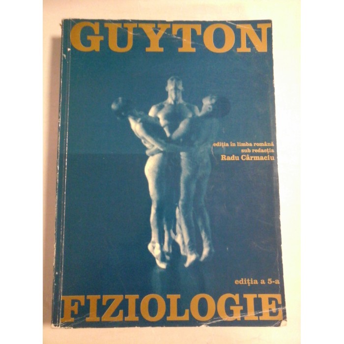GUYTON - FIZIOLOGIE - editia a 5-a (limba romana) GUYTON - FIZIOLOGIE - editia a 5-a (limba romana)
